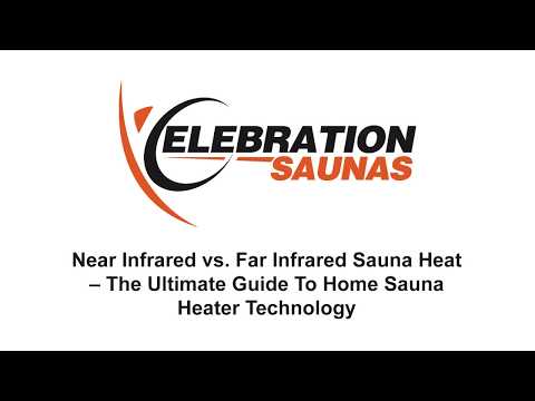 Near Infrared Vs Far Infrared Sauna Heating Explained