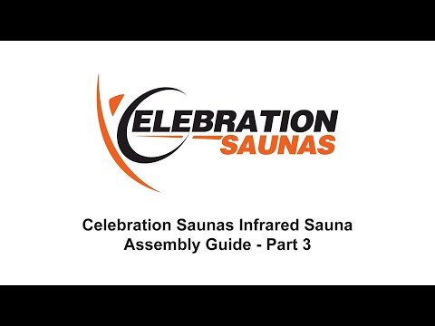 Celebration Saunas Infrared Sauna Assembly Guide - Part 3 (Important Sauna Features)