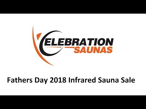 2018 Fathers Day Infrared Sauna Sale &amp; Gift Guide